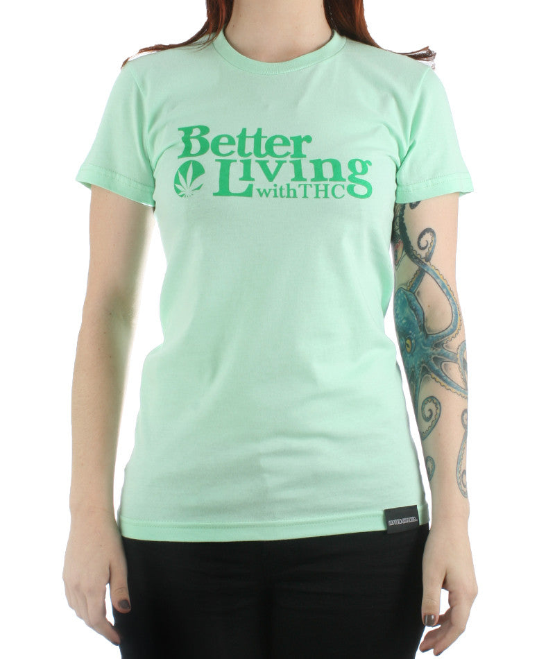 Better Living With THC Womens T-shirt