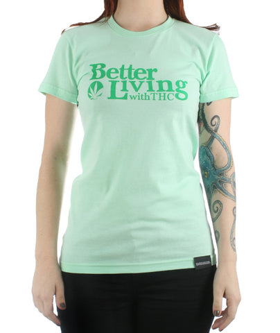 Better Living With THC Womens T-shirt
