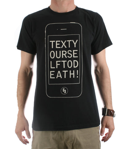 TEXT YOUR SELF TO DEATH!  T-shirt